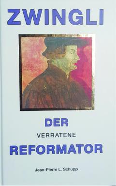 ZWINGLI DER VERRATENE REFORMATOR